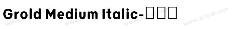 Grold Medium Italic字体转换 Grold Medium Italic字体转换
